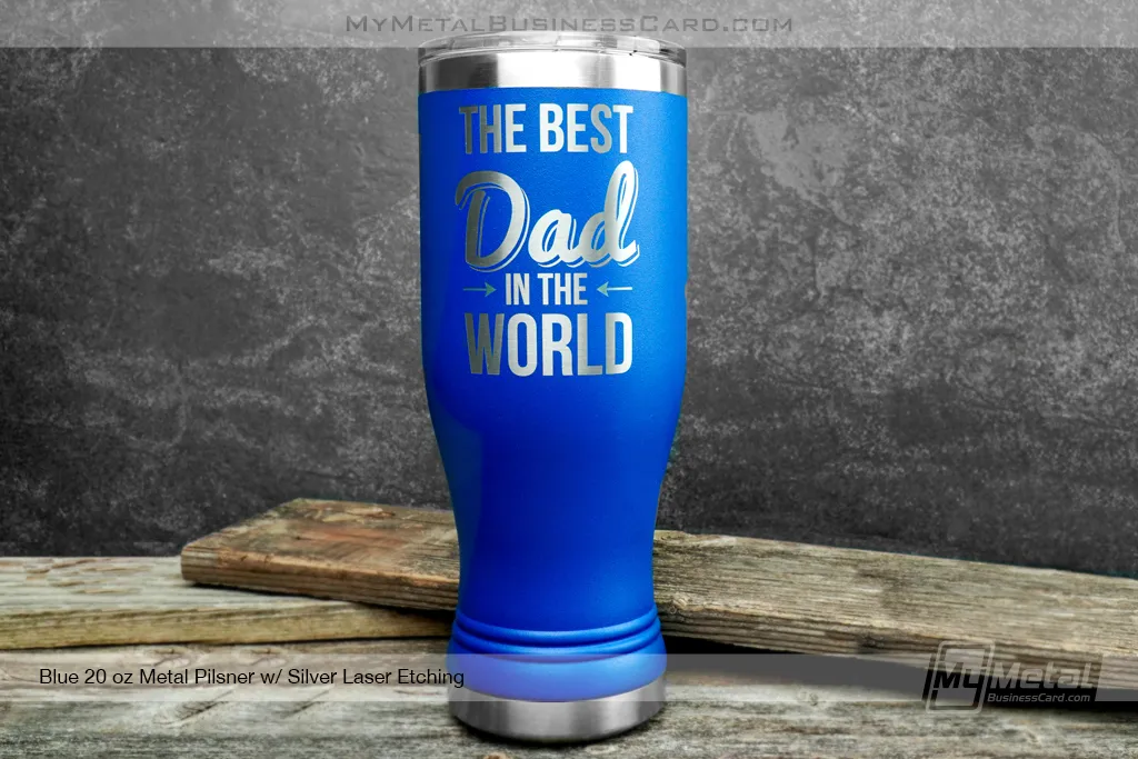 Blue-Metal-20oz-Pislner-Silver-Laser-Etching-Best-Dad